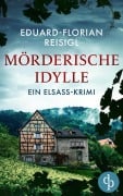 Cover-Bild zum Titel 'Mörderische Idylle' von 'Eduard-Florian Reisigl'