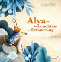 Alva und das Leuchten der Erinnerung - Alexandra Helmig