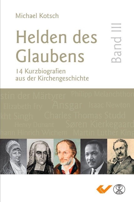 Helden des Glaubens Band 3 - Michael Kotsch