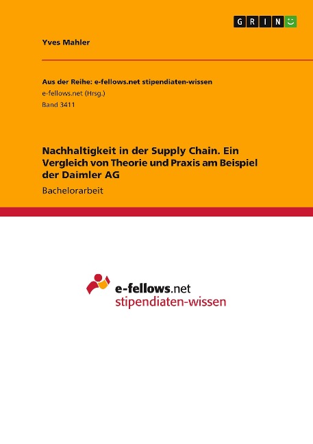 Nachhaltigkeit in der Supply Chain. Ein Vergleich von Theorie und Praxis am Beispiel der Daimler AG - Yves Mahler