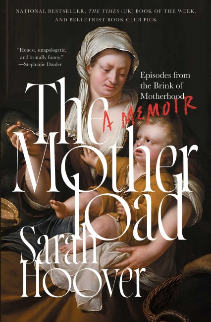 The Motherload - Sarah Hoover