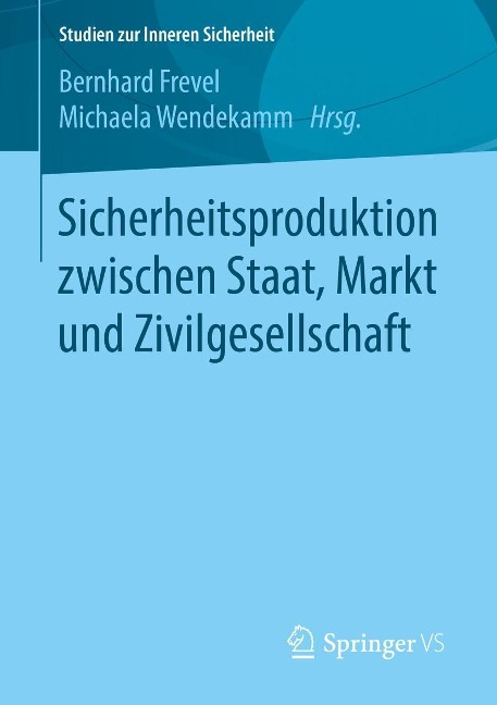 Sicherheitsproduktion zwischen Staat, Markt und Zivilgesellschaft - 