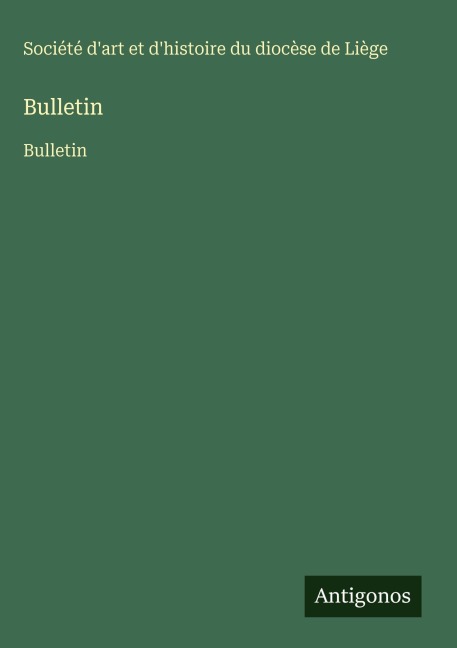 Bulletin - Société d'art et d'histoire du diocèse de Liège