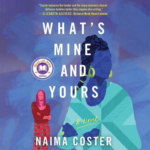 What's Mine and Yours Lib/E - Naima Coster