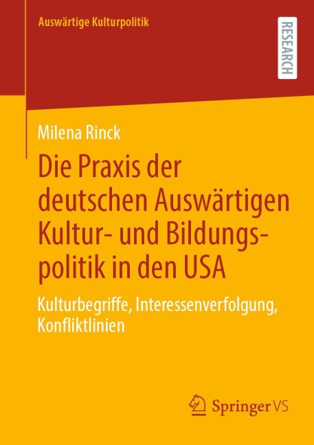 Die Praxis der deutschen Auswärtigen Kultur- und Bildungspolitik in den USA - Milena Rinck