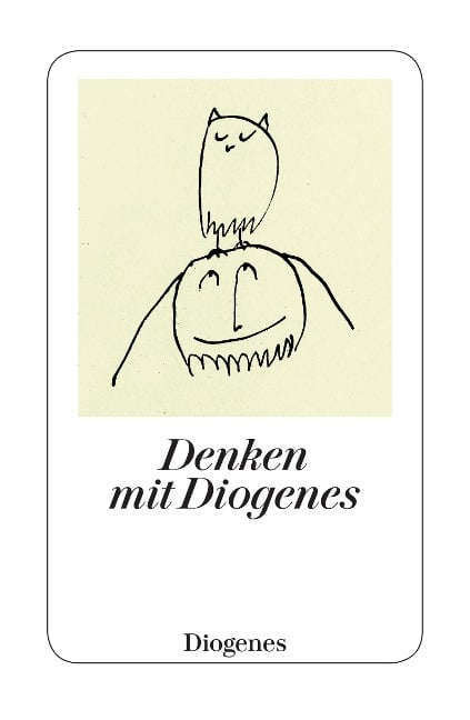 Denken mit Diogenes - Diogenes von Sinope