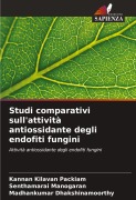 Cover-Bild zum Titel 'Studi comparativi sull'attività antiossidante degli endofiti fungini' von 'Kannan Kilavan Packiam, Senthamarai Manogaran, Madhankumar Dhakshinamoorthy'