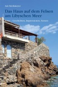 Cover-Bild zum Titel 'Das Haus auf dem Felsen am Libyschen Meer' von 'Arn Strohmeyer'
