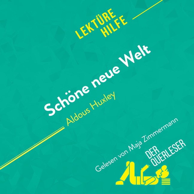 Schöne neue Welt von Aldous Huxley (Lektürehilfe) - Helle Hannken-Illjes, Delphine Leloup, Lucile Lhoste