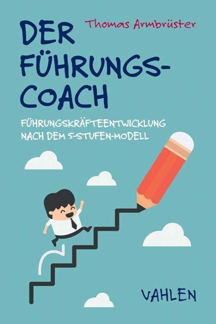 Der Führungscoach - Thomas Armbrüster