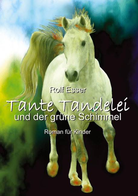 Tante Tandelei und der grüne Schimmel - Rolf Esser