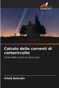 Cover-Bild zum Titel 'Calcolo delle correnti di cortocircuito' von 'Vitalij Balandin'