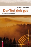 Cover-Bild zum Titel 'Der Tod zielt gut: Österreich Krimi' von 'Eric Manz'
