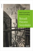 Cover-Bild zum Titel 'Iktisadi Hayatin Sosyolojisi' von 'Mark Granovetter, Richard Swedberg'