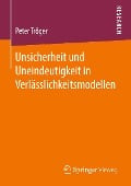 Cover-Bild zum Titel 'Unsicherheit und Uneindeutigkeit in Verlässlichkeitsmodellen' von 'Peter Tröger'