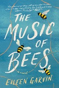 Cover-Bild zum Titel 'The Music of Bees' von 'Eileen Garvin'
