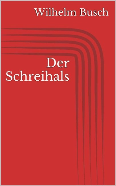 Der Schreihals - Wilhelm Busch