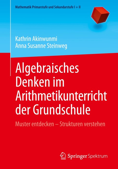 Algebraisches Denken im Arithmetikunterricht der Grundschule - Kathrin Akinwunmi, Anna Susanne Steinweg