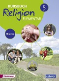 Kursbuch Religion Elementar 5. Schülerband. Bayern - Hans Burkhardt, Eva Weigand
