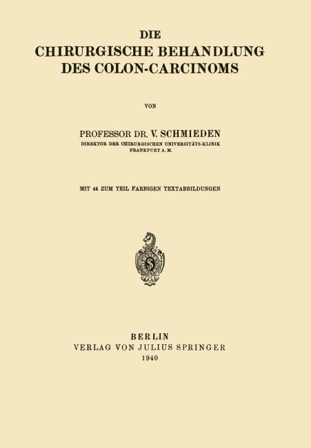 Die chirurgische Behandlung des Colon-Carcinoms - Victor Schmieden
