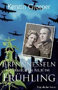 Cover-Bild zum Titel 'Brennnesseln schmecken nur im Frühling' von 'Kerstin Groeper'