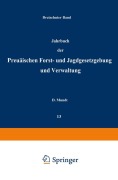 Cover-Bild zum Titel 'Jahrbuch der Preußischen forst- und Jagdgesetzgebung und Verwaltung' von 'O. Mundt'