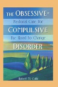 Cover-Bild zum Titel 'The Obsessive-Compulsive Disorder' von 'Robert Collie, Harold G Koenig'