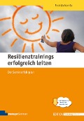 Cover-Bild zum Titel 'Resilienztrainings erfolgreich leiten' von 'Patricia Korella'