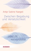 Cover-Bild zum Titel 'Zwischen Begabung und Verletzlichkeit' von 'Antje Sabine Naegeli'
