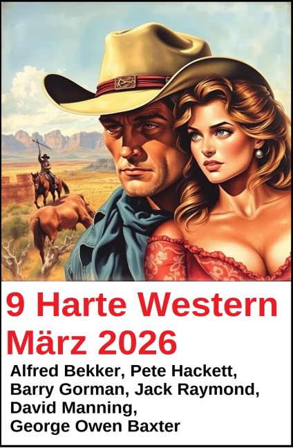 9 Harte Western März 2026 - Alfred Bekker, Barry Gorman, George Owen Baxter, David Manning, Pete Hackett