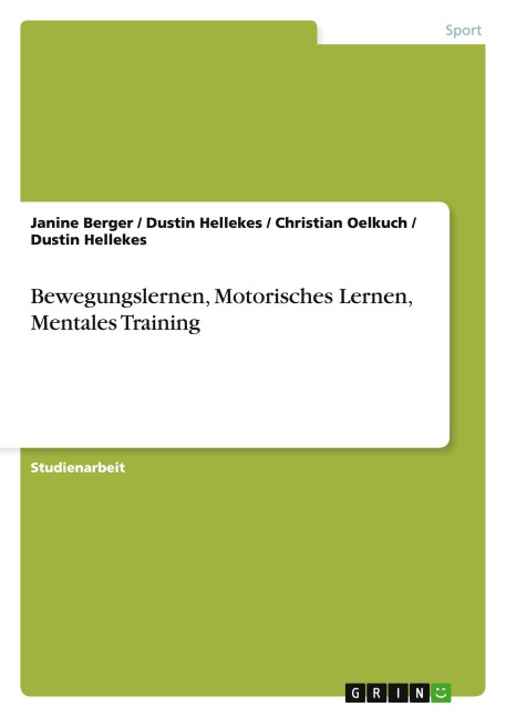 Bewegungslernen, Motorisches Lernen, Mentales Training - Janine Berger, Dustin Hellekes, Christian Oelkuch