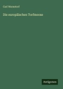 Cover-Bild zum Titel 'Die europäischen Torfmoose' von 'Carl Warnstorf'