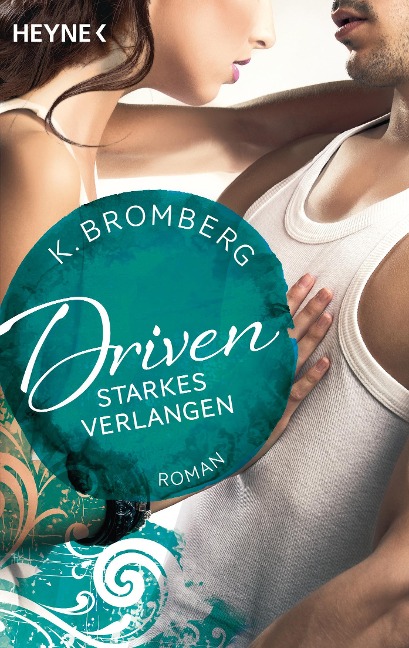 Driven 07. Starkes Verlangen - K. Bromberg