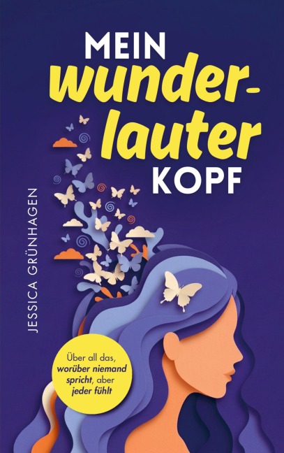 Mein wunderlauter Kopf - Jessica Grünhagen