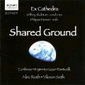 Cover-Bild zum Titel 'Shared Ground' von 'Honore/Skidmore/Ex Cathedra'