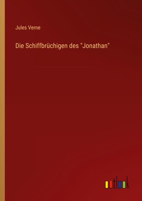 Die Schiffbrüchigen des "Jonathan" - Jules Verne