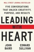 Cover-Bild zum Titel 'Leading with Heart' von 'John Baird, Edward Sullivan'
