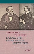 Cover-Bild zum Titel 'Meine alte, treue Liebe' von 'Richard Wagner, Minna Wagner'