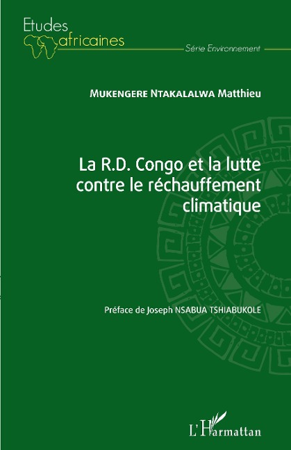 La R.D. Congo et la lutte contre le réchauffement climatique - Mukengere Ntakalalwa