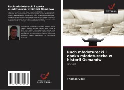 Ruch mlodoturecki i epoka mlodoturecka w historii Osmanów - Thomas Odell