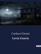 Cover-Bild zum Titel 'Levia Gravia' von 'Carducci Giosuè'