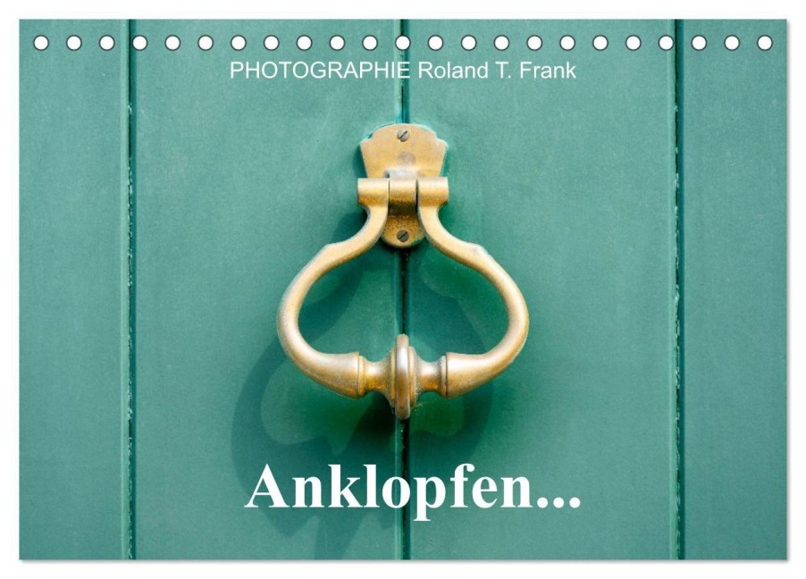 Anklopfen... (Tischkalender 2027 DIN A5 quer), CALVENDO Monatskalender - Roland T. Frank