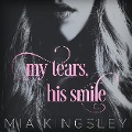 My Tears, His Smile - Mia Kingsley