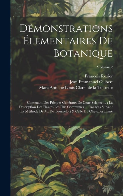 Démonstrations Élementaires De Botanique - François Rozier