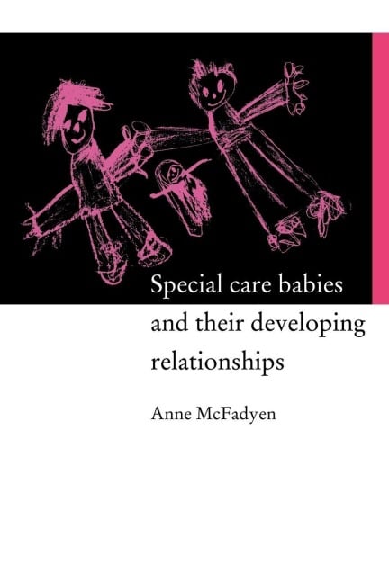 Special Care Babies and their Developing Relationships - Anne Mcfadyen