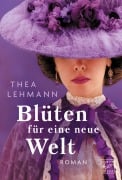 Cover-Bild zum Titel 'Blüten für eine neue Welt' von 'Thea Lehmann'