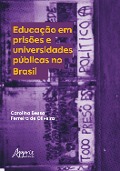 Educação em Prisões e Universidades Públicas no Brasil - Carolina Bessa Ferreira de Oliveira