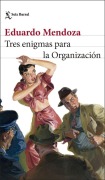 Cover-Bild zum Titel 'Tres enigmas para la organizacion' von 'Eduardo Mendoza'