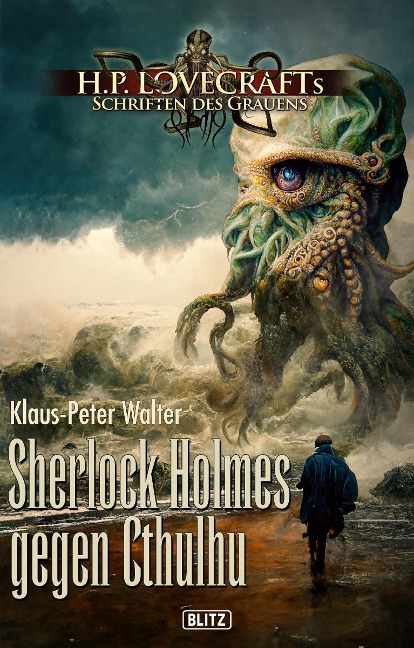 Lovecrafts Schriften des Grauens 32: Sherlock Holmes gegen Cthulhu - Klaus-Peter Walter