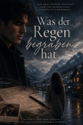 Cover-Bild zum Titel 'Was der Regen begraben hat' von 'S. Black'